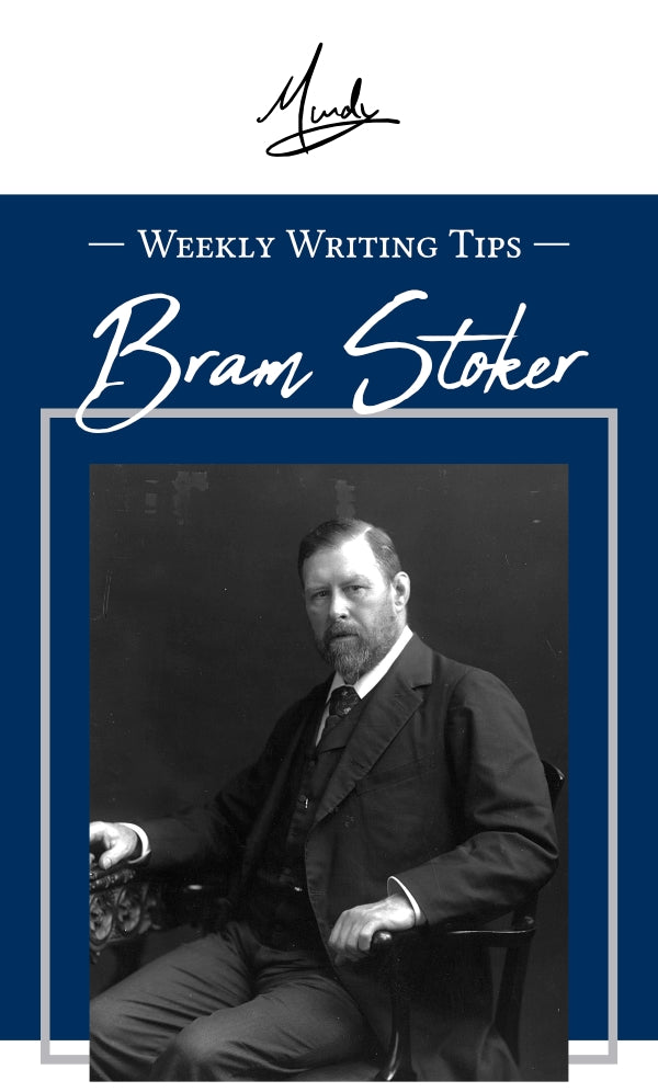 Weekly Writing Tips - Bram Stoker
