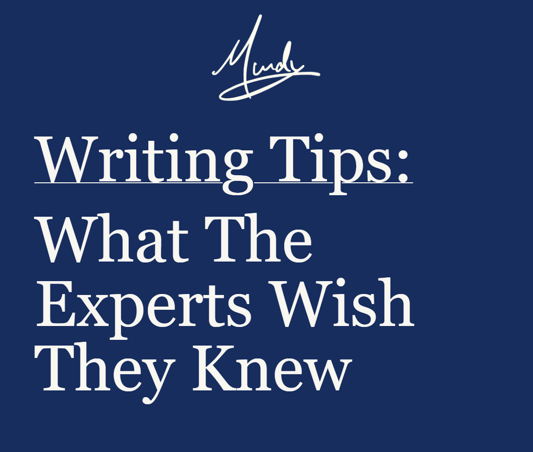 Writing Tips: What The Experts Wish They Knew