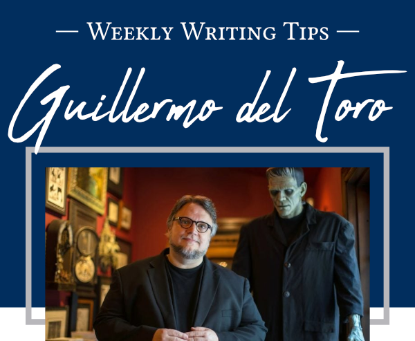 Weekly Writing Tips - Guillermo del Toro (Pictured: Guillermo del Toro and Frankenstein's monster in the background)