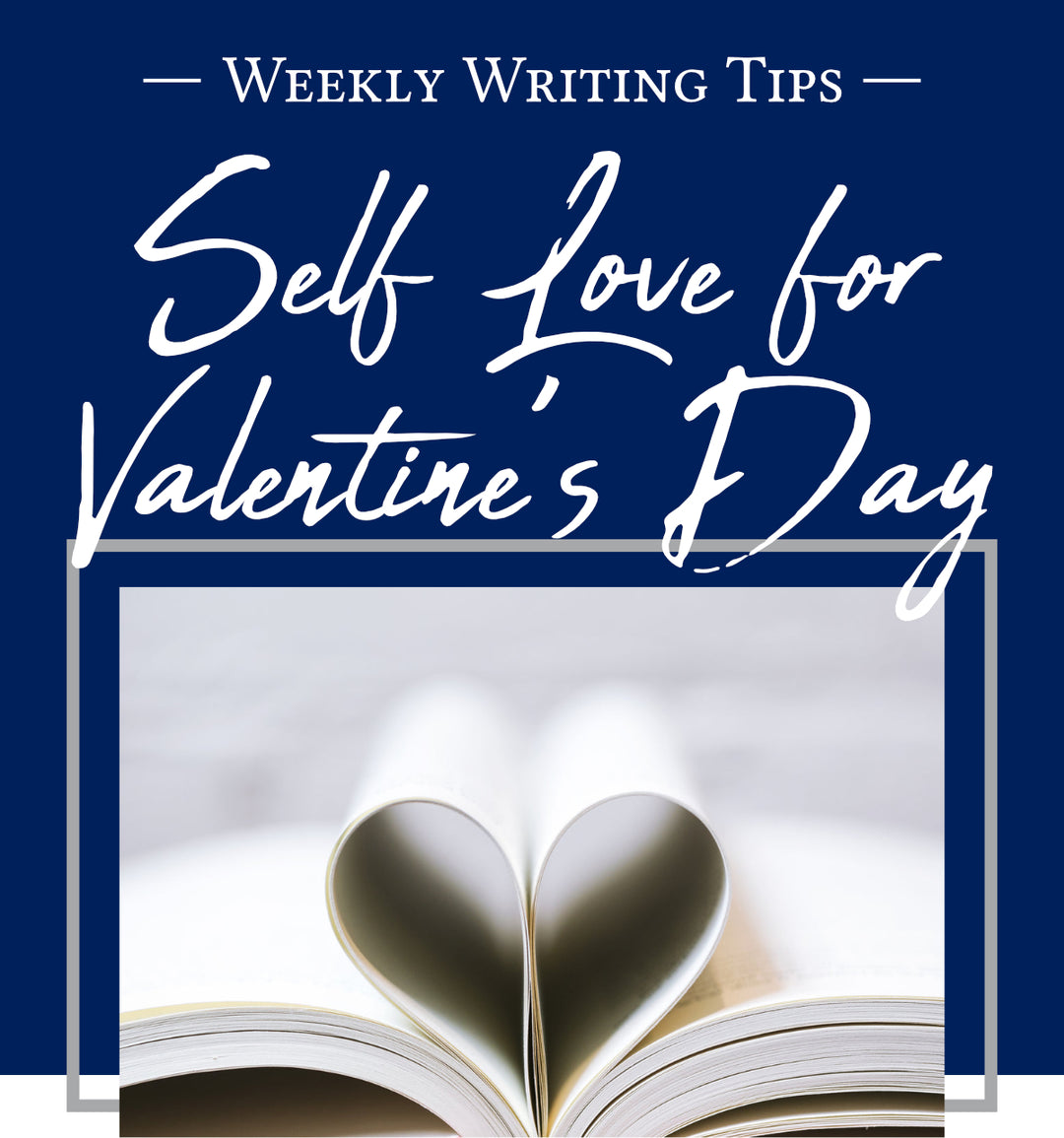 Weekly Writing Tips - Self Love for Valentine's Day