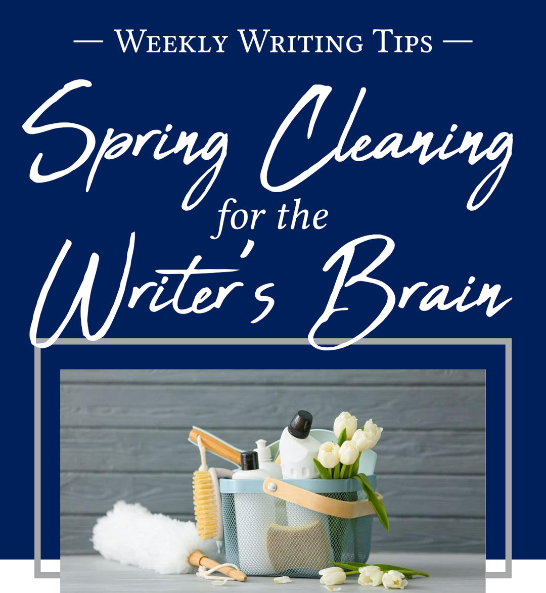 Spring Cleaning for the Writer's Brain