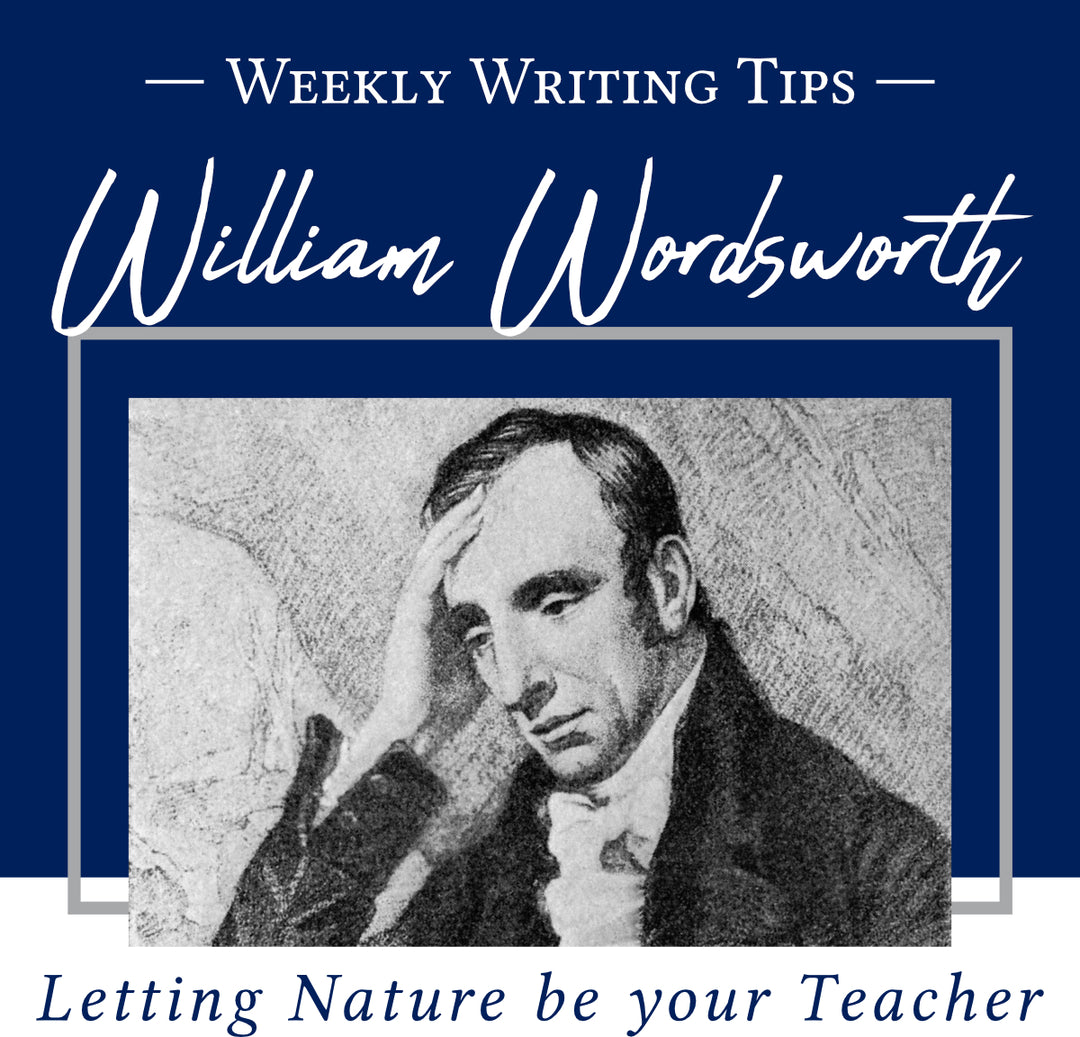 Weekly Writing Tips - William Wordsworth: Letting Nature be your Teacher
