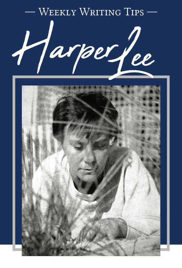Weekly Writing Tips - Harper Lee
