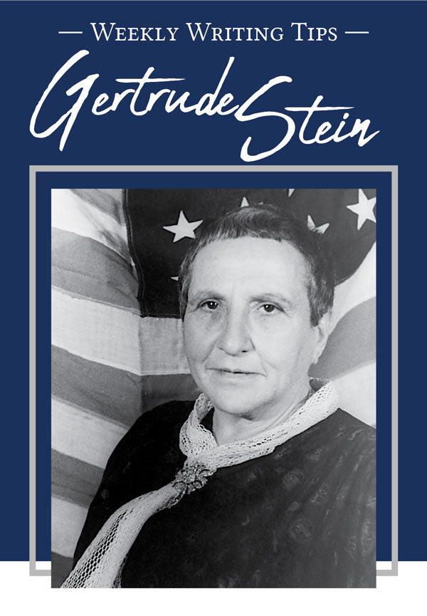 Weekly Writing Tips - Gertrude Stein