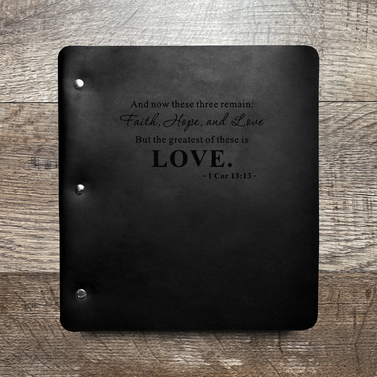 Love - 1 Cor. 13:13 - Engraving Design - Refillable Leather Binders