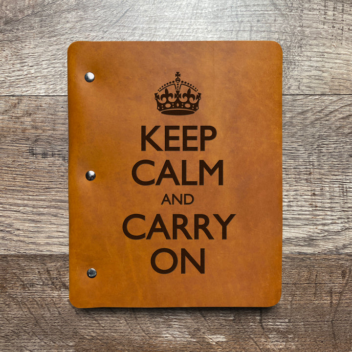 Keep Calm and Carry On - Pre-Engraved - Refillable Leather Binders
